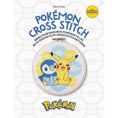 Pokémon Cross Stitch: Bring Your Favorite Pokémon to Life with Over 50 Cute Cross Stitch Patterns - Paperback