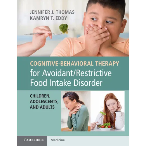 Cognitive-Behavioral Therapy for Avoidant/Restrictive Food Intake Disorder - Paperback