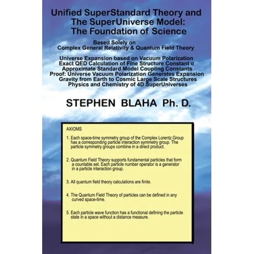 Unified SuperStandard Theory and The SuperUniverse Model: The Foundation of Science - Hardcover