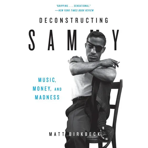 Deconstructing Sammy: Music, Money, and Madness - Paperback