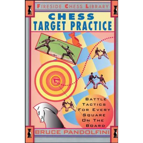 Chess Target Practice: Battle Tactics for Every Square on the Board - Paperback