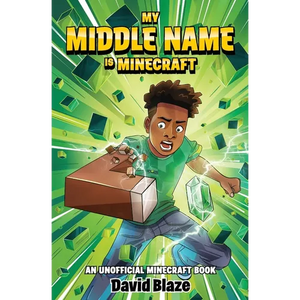 My Middle Name Is Minecraft: (an Unofficial Minecraft Book) - Paperback