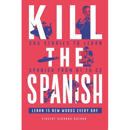 Kill the Spanish: 365 stories from A1 to C2 - Paperback