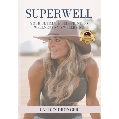 Superwell: Your Blueprint to Wellness and Wellbeing - Paperback
