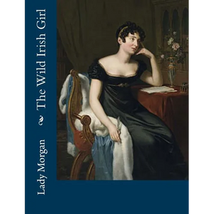 The Wild Irish Girl - Paperback