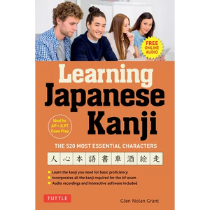 Learning Japanese Kanji: The 520 Most Essential Characters (with Online Audio and Bonus Materials) - Paperback