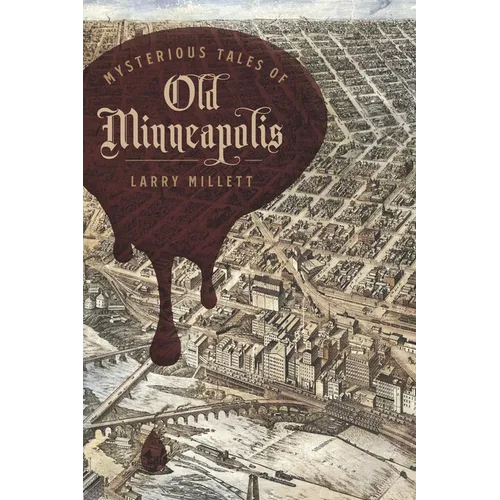 Mysterious Tales of Old Minneapolis - Hardcover