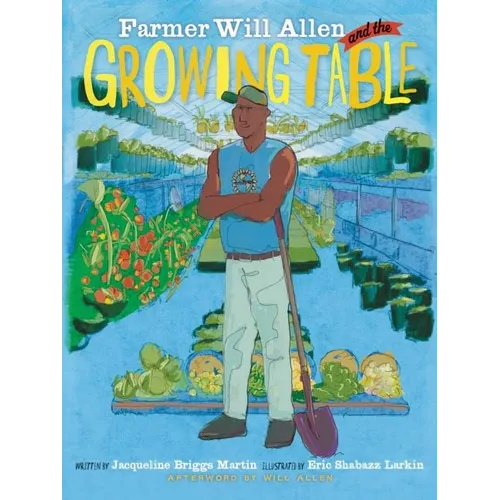 Farmer Will Allen and the Growing Table - Paperback