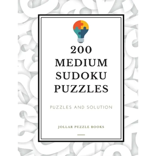 200 Medium Sudoku Puzzles: Puzzles & Solution: 200 Medium Level Sudoku Puzzle Book including Instructions and Soulution - Paperback