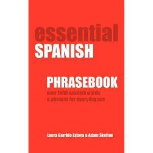 Essential Spanish Phrasebook. Over 1500 Most Useful Spanish Words and Phrases for Everyday Use - Paperback