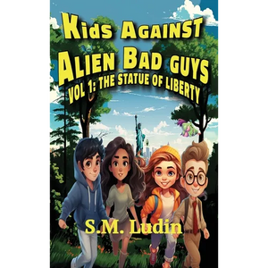 Kids Against Alien Bad Guys: Vol 1: The Statue of Liberty - Hardcover