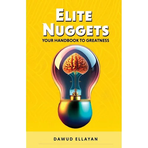Elite Nuggets: Your Handbook to Greatness - Paperback