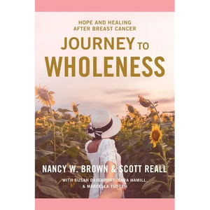 Journey to Wholeness: Hope and Healing After Breast Cancer - Paperback