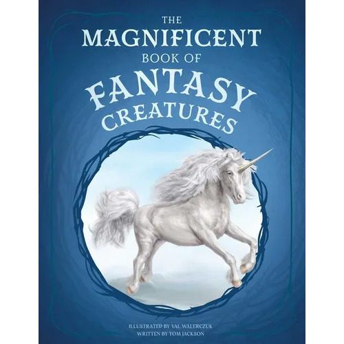 The Magnificent Book of Fantasy Creatures - Hardcover