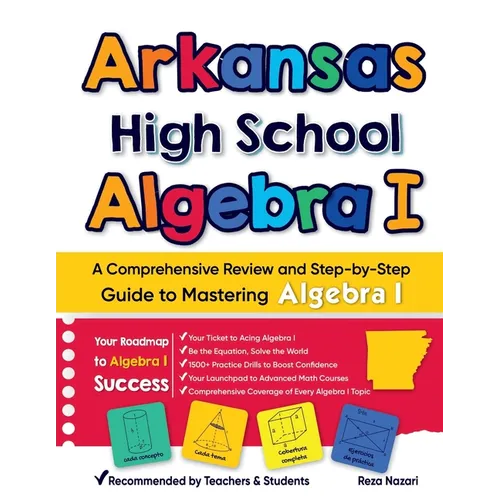 Arkansas High School Algebra I: A Comprehensive Review and Step-by-Step Guide to Mastering Algebra 1 - Paperback