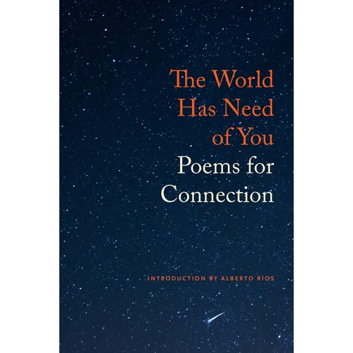 The World Has Need of You: Poems for Connection - Paperback