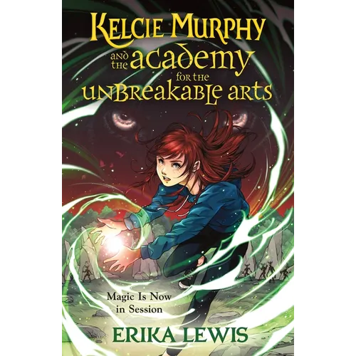 Kelcie Murphy and the Academy for the Unbreakable Arts - Paperback