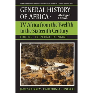 UNESCO General History of Africa, Vol. IV, Abridged Edition: Africa from the Twelfth to the Sixteenth Century Volume 4 - Paperback