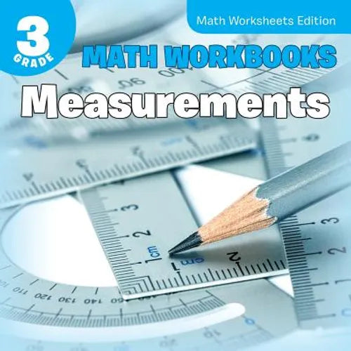 3rd Grade Math Workbooks Measurements Math Worksheets Edition: Measurements Math Worksheets Edition - Paperback