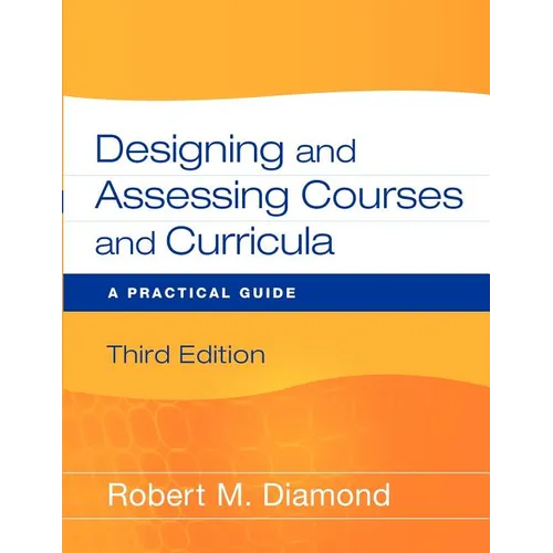 Designing and Assessing Courses and Curricula: A Practical Guide - Paperback