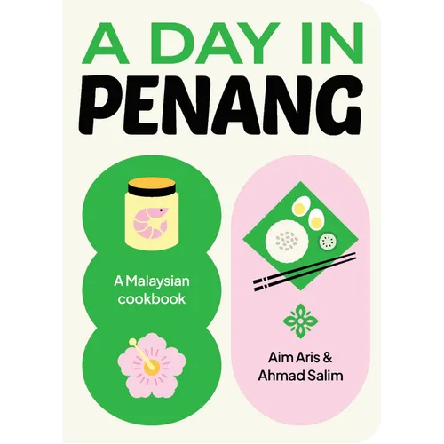 A Day in Penang: A Malaysian Cookbook - Hardcover