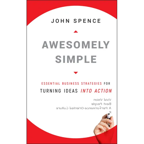 Awesomely Simple: Essential Business Strategies for Turning Ideas Into Action - Hardcover