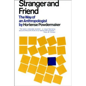 Stranger and Friend: The Way of an Anthropologist - Paperback