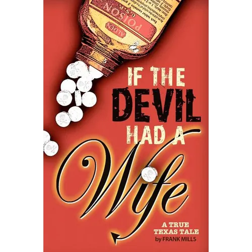 If the Devil Had a Wife: A True Texas Tale - Paperback