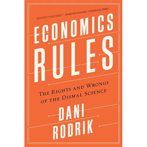 Economics Rules: The Rights and Wrongs of the Dismal Science - Paperback