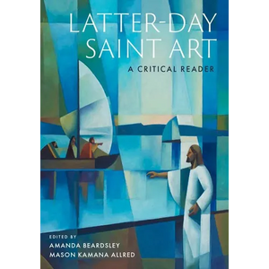 Latter-Day Saint Art: A Critical Reader - Hardcover