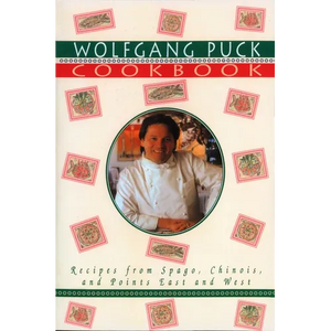 Wolfgang Puck Cookbook: Recipes from Spago, Chinois, and Points East and West - Paperback