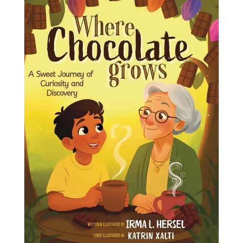 Where Chocolate Grows: A Sweet Journey of Curiosity and Discovery - Paperback