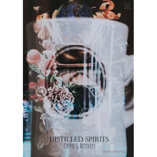 Distilled Spirits: Coffee & Recovery - Paperback