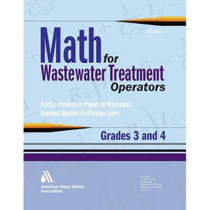Math for Wastewater Treatment Operators, Grades III & IV - Paperback