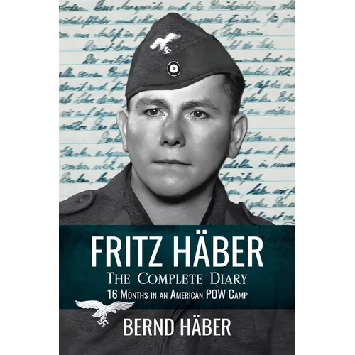 Fritz Häber, The Complete Diary: 16 Months in an American POW Camp - Paperback