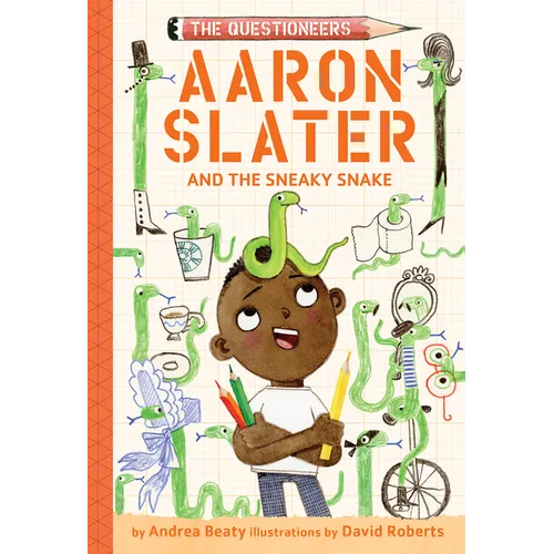 Aaron Slater and the Sneaky Snake: The Questioneers Book #6 - Hardcover