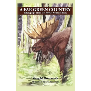 A Far Green Country: Hiking Tips from Isle Royale National Park - Paperback