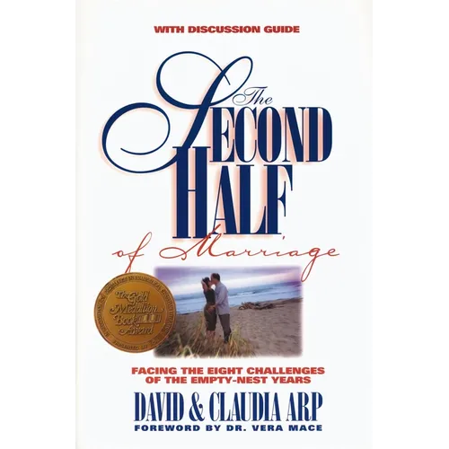 The Second Half of Marriage: Facing the Eight Challenges of the Empty-Nest Years [With Discussion Guide] [With Discussion Guide] [With Discussion Guid - Paperback