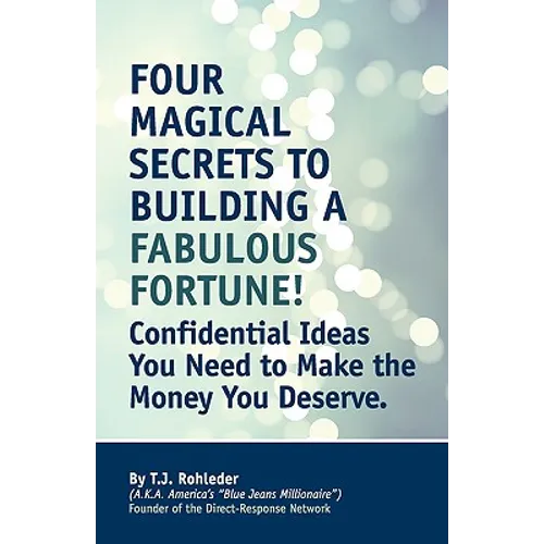 Four Magical Secrets to Building a Fabulous Fortune! - Paperback