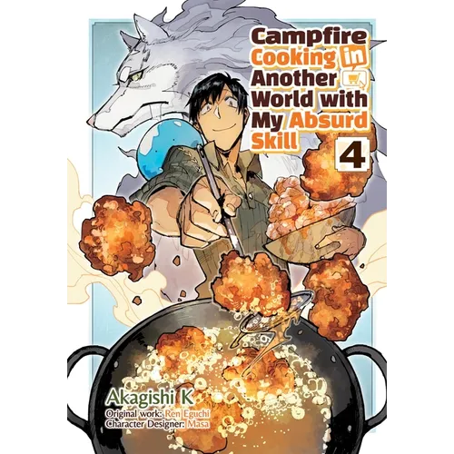 Campfire Cooking in Another World with My Absurd Skill: Volume 4 (Manga) - Paperback