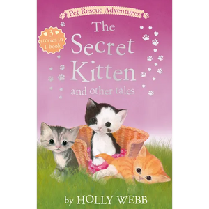 The Secret Kitten and Other Tales: The Secret Kitten; Sammy the Shy Kitten; The Brave Kitten - Paperback