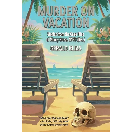 Murder on Vacation: Stories from the Case Files of Maury Gross, NYPD (Ret.) - Paperback