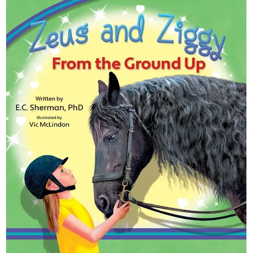 Zeus and Ziggy: From the Ground Up - Hardcover
