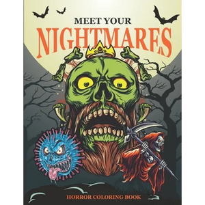 Meet Your Nightmares - Horror Coloring Book: Evil Monsters, Zombies, Demons, Clowns, Werewolves and Other - Terrifying Illustrations to color - Paperback