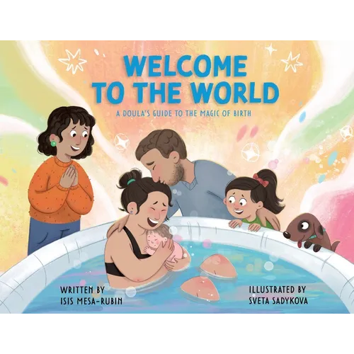 Welcome to the World: A Doula's Guide to the Magic of Birth - Paperback