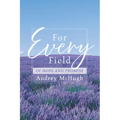 For Every Field: Of Hope and Promise - Paperback