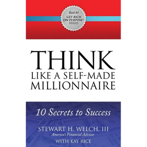 Think Like a Self-Made Millionaire: 10 Secrets to Success - Paperback