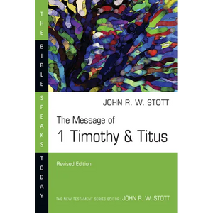 The Message of 1 Timothy & Titus - Paperback