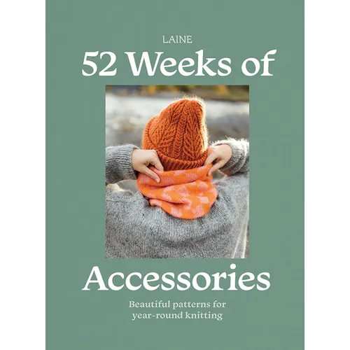 52 Weeks of Accessories: Beautiful Patterns for Year-Round Knitting - Paperback