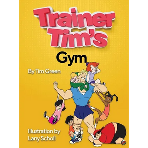 Trainer Tim's Gym - Hardcover